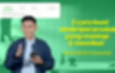 Tokopedia memberikan tips membuat deskripsi produk yang memikat.