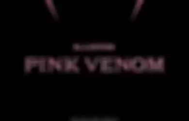 Pink Venon mengawali debut BLACKPINK yang seharusnya rilis pada September 2022 dan akan ada tur dunia, Indonesia termasuk?