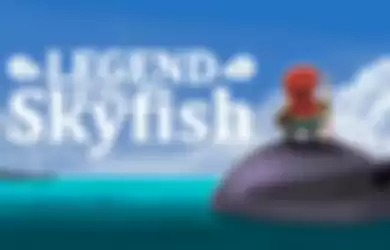 Legend of the Skyfish, Petualangan Pemburu Ikan Jahat dengan Joran dan Pedang