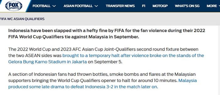 Pemberitaan Media Asing, Fox Sports Asia terhadap sanski FIFA untuk Indonesia terkait kisruh suporter dalam laga melawan Malaysia dalam kualifikasi Piala Dunia 2022.