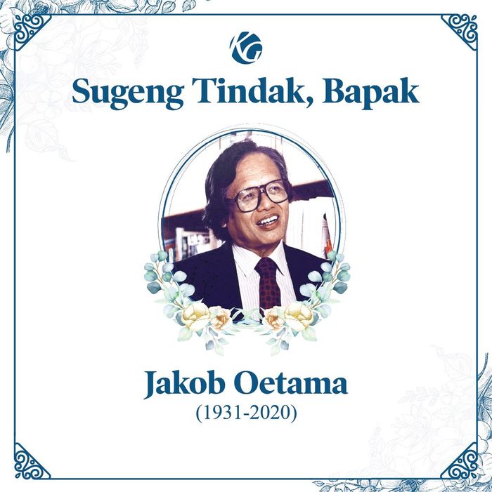 Pendiri Kompas Gramedia Group, Jakob Oetama meninggal dunia pada Rabu, 9 September 2020 di Rumah Sakit Mitra Keluarga Kelapa Gading pada pukul 13:05 WIB dalam usia 88 tahun.