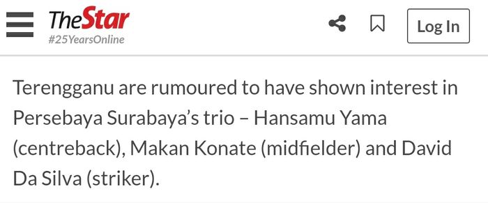 Media asal Malaysia, The Star, menyebut klub Negeri Jiran yakni Terengganu FC tertarik dengan Makan Konate, Hansamu Yama, dan David da Silva