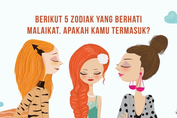 5 Zodiak ini Dikenal Berhati Malaikat Loh, Kamu Salah Satunya Nggak nih