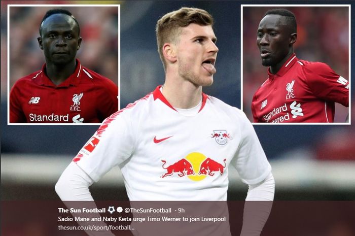 Sadio Mane dan Naby Keita mendesak striker RB Leipzig Werner untuk bergabung dengan Liverpool di tengah-tengah isu transfer mendatang.