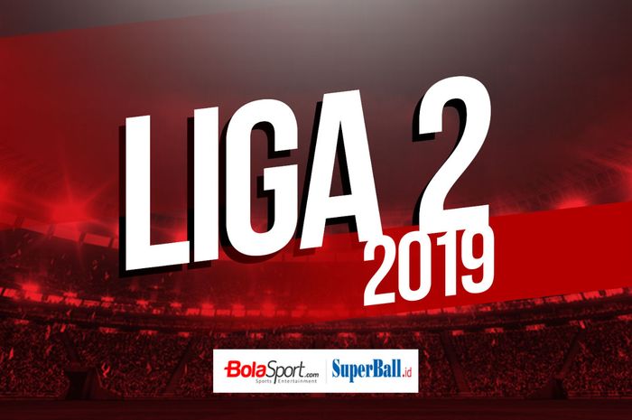 Jadwal lengkap babak semifinal Liga 2 2019.
