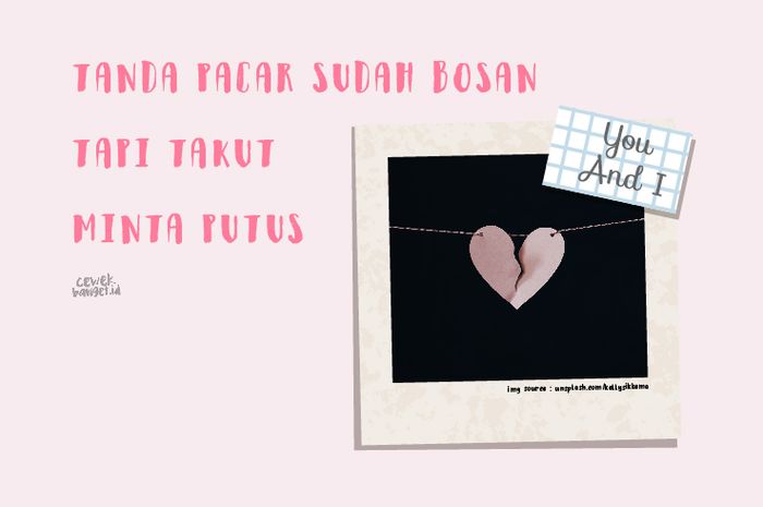 Ternyata Begini Tanda Pacar Sudah Bosan Tapi Takut Minta Putus Cewekbanget Ternyata Begini Tanda Pacar Sudah Bosan Tapi Takut Minta Putus Cewekbanget