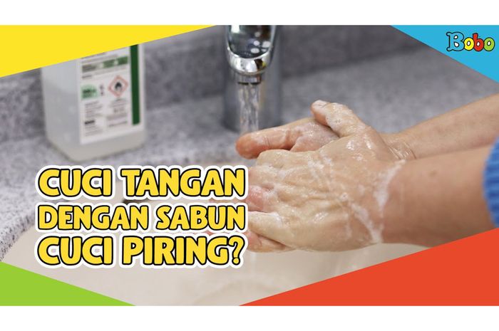 Cuci Tangan dengan Sabun Cuci Piring Bisa Bikin Iritasi, Benarkah? Bobo
