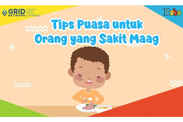 Sakit Maag tapi Harus Puasa? Ini Tips Puasa untuk Penderita Maag Bobo