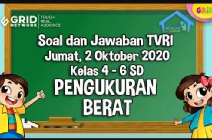 Soal Dan Jawaban Materi Tvri Hari Ini Pengukuran Berat Jumat 2 Oktober 2020 Kids Soal Dan Jawaban Materi Tvri Hari Ini Pengukuran Berat Jumat 2 Oktober 2020 Kids
