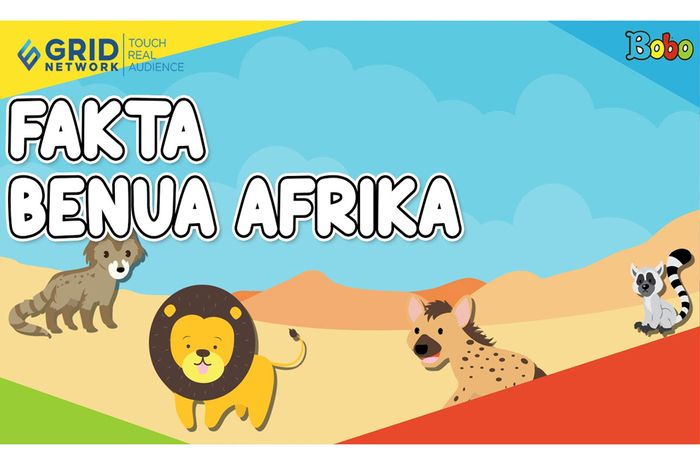 5 Fakta Seru Benua Afrika yang Jadi Benua Terbesar Kedua di Dunia Bobo