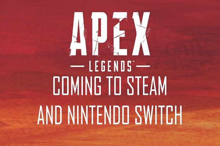 Apex Legends will be released on Steam and Nintendo Switch platforms.