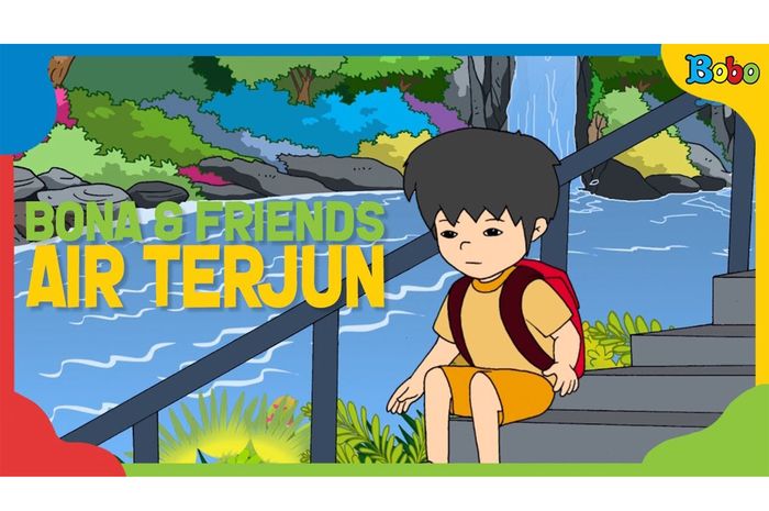 Dongeng Anak Bona and Friends Air Terjun MendongenguntukCerdas Bobo
