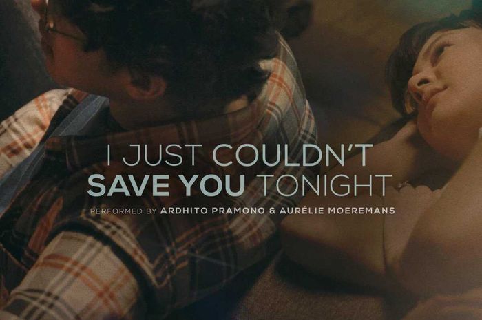 I Just Couldn’t Save You Tonight merupakan original soundtrack di film When Someone in Love