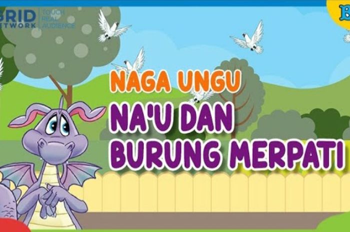 Dongeng Na'u Naga Ungu Na'u dan Burung Merpati Bobo