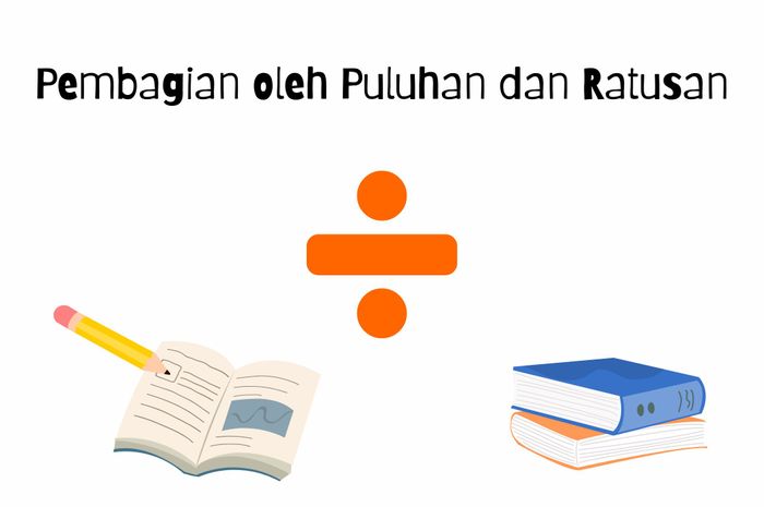 Soal dan Pembahasan Materi Pembagian oleh Puluhan dan Ratusan, Buku