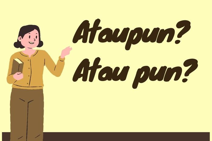 Cara Menulis Partikel 'Pun' dengan Tepat, Dipisah atau Digabung? - Bobo