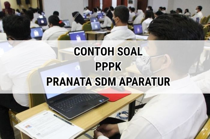 Bank Soal PPPK 2022, Ini Contoh Soal P3K Tenaga Teknis untuk Jabatan