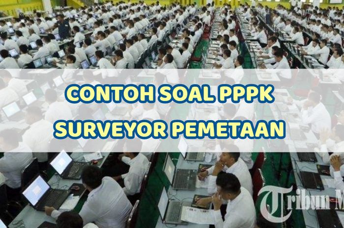 Bank Soal PPPK 2022, Ini Contoh Soal P3K Tenaga Teknis untuk Jabatan