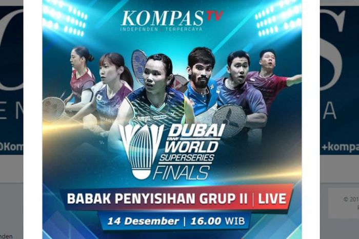 Jadwal siaran langsung turnamen BWF World Superseries Finals 2017 pada Kamis (14/12/2017). 