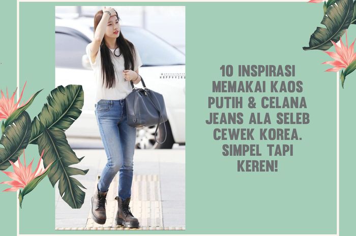 10 Inspirasi Memakai Kaos  Putih  Celana  Jeans  ala Seleb 