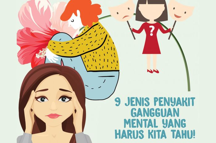 9 Jenis Penyakit Gangguan Mental Yang Harus Kita Tahu Cewekbanget