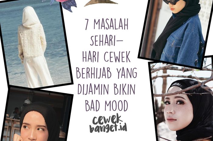 7 Masalah Sehari-hari Cewek Berhijab yang Dijamin Bikin Bad Mood