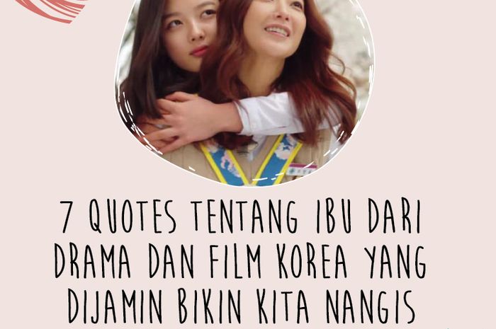 7 Quotes Tentang Ibu Dari Drama dan Film Korea yang Dijamin Bikin Kita