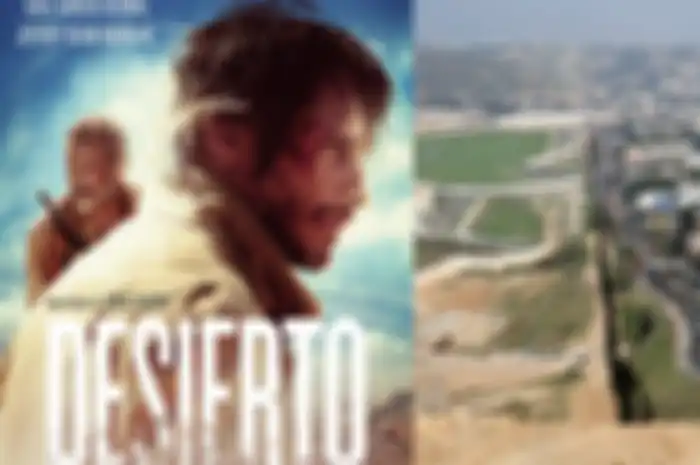 Film&nbsp;'Desierto' dan fakta&nbsp;perbatasan AS-Meksiko.