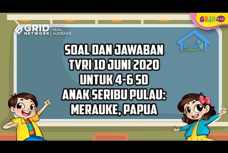 Soal dan Jawaban Anak Seribu Pulau Edisi Merauke Papua, Belajar dari Rumah TVRI, 10 Juni 2020 - Kids