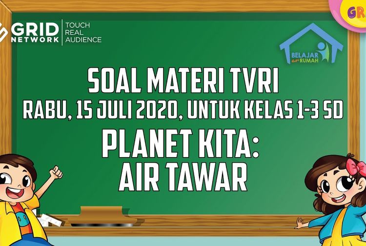 Soal dan Jawaban Materi Kita Air Tawar, Belajar dari Rumah TVRI