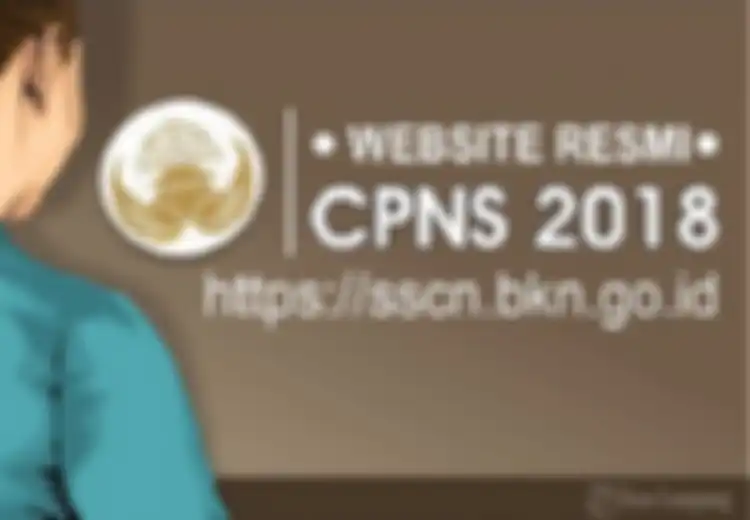 Catat! Begini Alur Pendaftaran Seleksi CPNS 2018 via SSCN BKN, Jangan Sampai Salah!