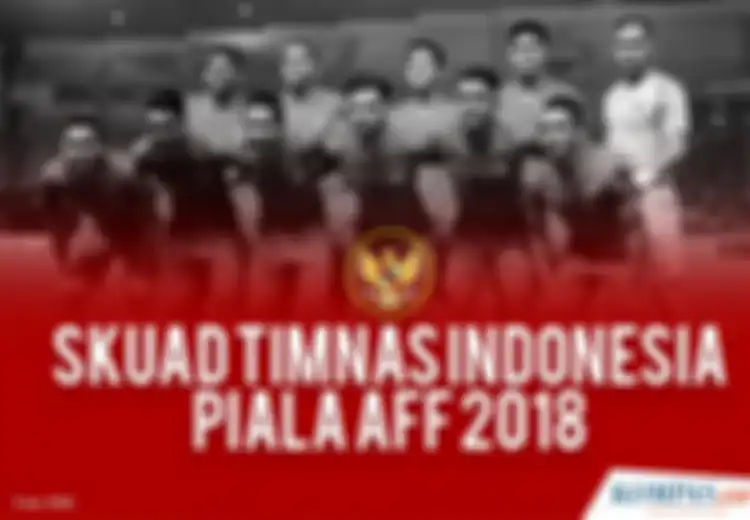 Inilah Daftar 23 Pemain Timnas Indonesia Pada  Piala AFF 2018