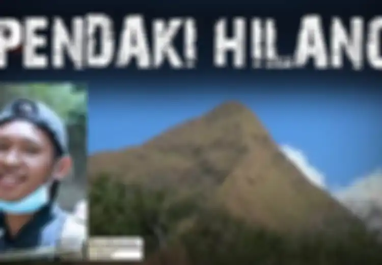 Kisah Pendaki Hilang di Indonesia, Ada yang Selamat dan Ada Juga yang Tak Pernah Ketemu Hingga Sekarang