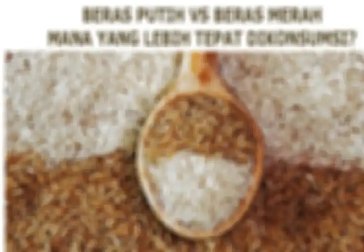 Banyak yang Salah Kira, Beras Merah Tak Selalu Lebih Sehat Dibandingkan Beras Putih