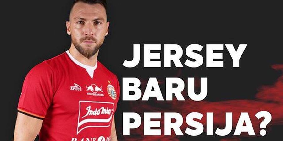 Bocor, Ini Jersey Terbaru Persija Jakarta untuk Liga 1 2019