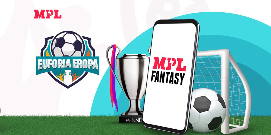 MPL Fantasy, Keseruan Kompetisi Sepak Bola Eropa untuk Semua