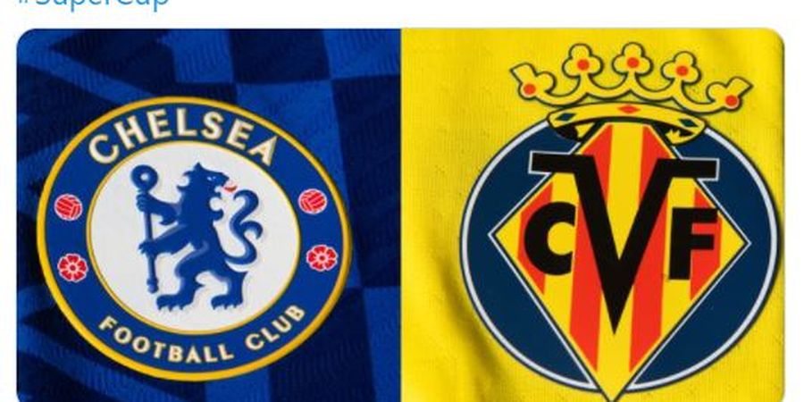 Preview Piala Super Eropa - Pelatih Chelsea Ragu, Villarreal Tanpa Sosok Kunci