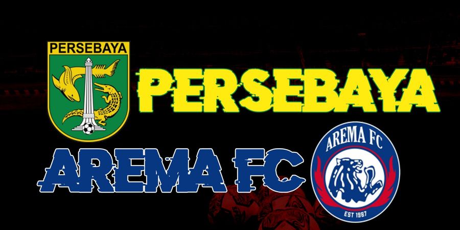 Link Live Streaming Persebaya vs Arema FC - Derby Super Jatim Mulai Kick Off Sore