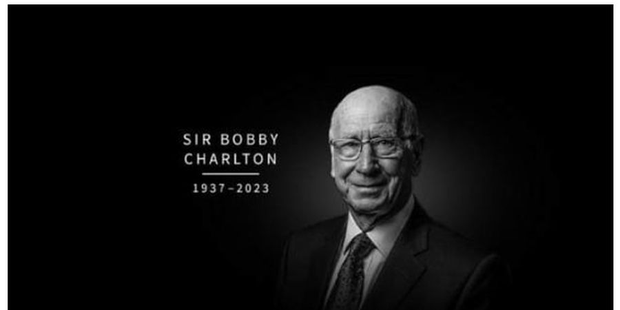 Sir Bobby Charlton Meninggal Dunia, Selamat Tinggal Mr Man United