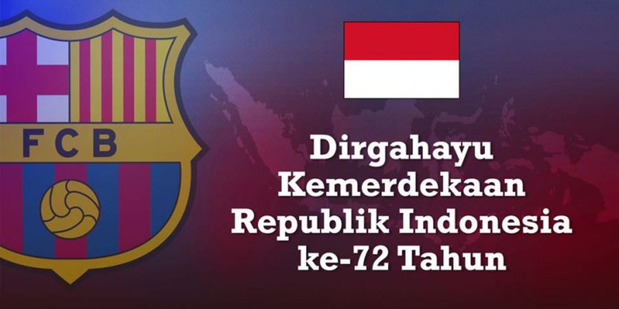 Barcelona Ucapkan Dirgahayu ke-72 RI, Begini Harapan Netizen Indonesia