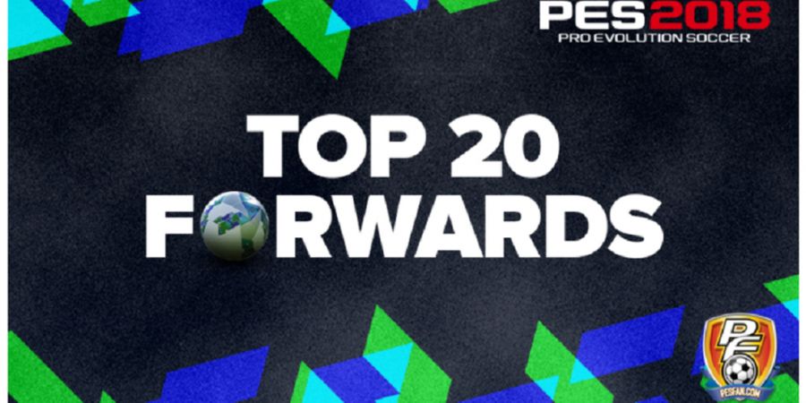 20 Striker Terbaik di PES 2018, Nomor Berapa Pemain Andalan Kalian?