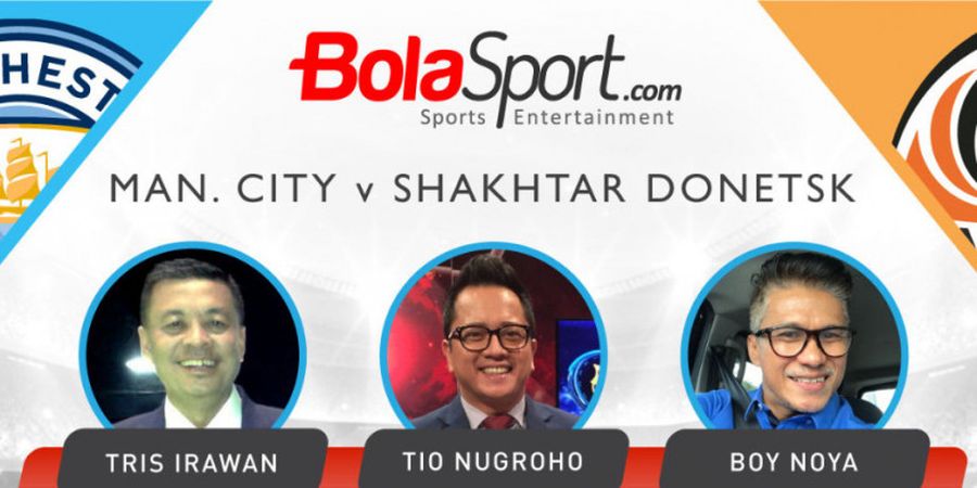 Manchester City Vs Shaktar Donetsk - Ini Prediksi Hasil Pertandingan oleh 3 Presenter Olahraga