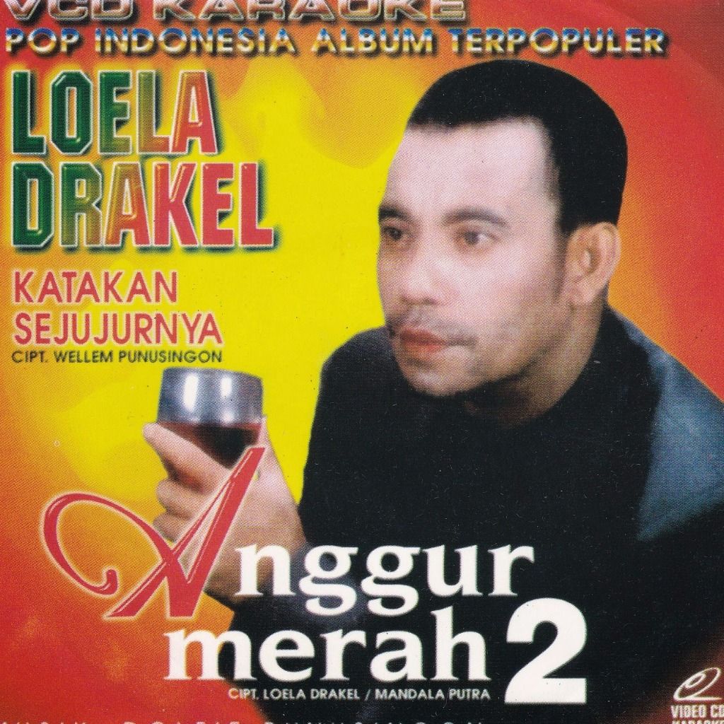 Lirik Lagu Anggur Merah Yang Dipopulerkan Oleh Loela Drakel Sonora Id
