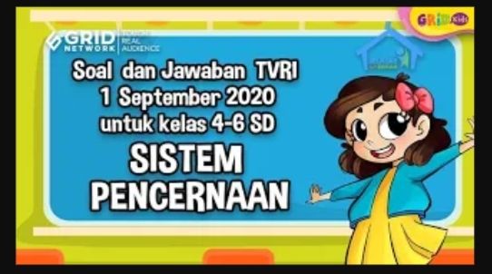 Soal Dan Jawaban Materi Tvri Tentang Sistem Pencernaan 1 September 2020 Kelas 4 6 Sd Semua Halaman Kids