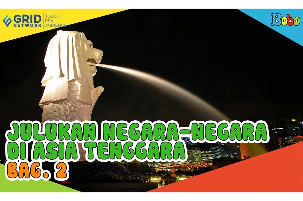 Ada Negeri Jiran Sampai Negeri Pagoda Emas, Ini Julukan NegaraNegara