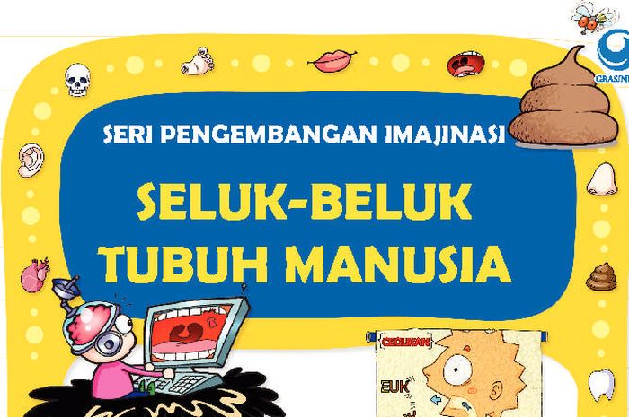 Buku Seri Pengembangan Imajinasi: Seluk-Beluk Tubuh Manusia, Cara Seru