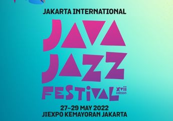 Mau Nonton Java Jazz Festival 2022? Simak 3 Hal Ini yang Harus Lo Tau!