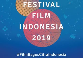 Proses Seleksi Berbeda dari Tahun Sebelumnya, Berikut Daftar Nominasi Piala Citra 2019