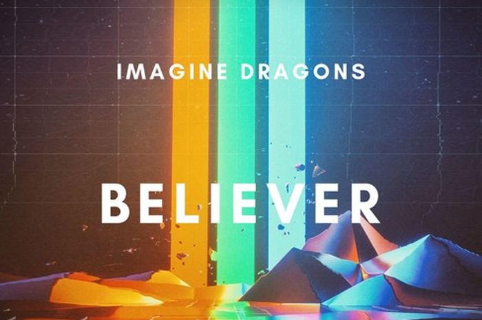 Lirik Lagu 'Believer' Milik Imagine Dragons dengan Terjemahan - Sonora.id