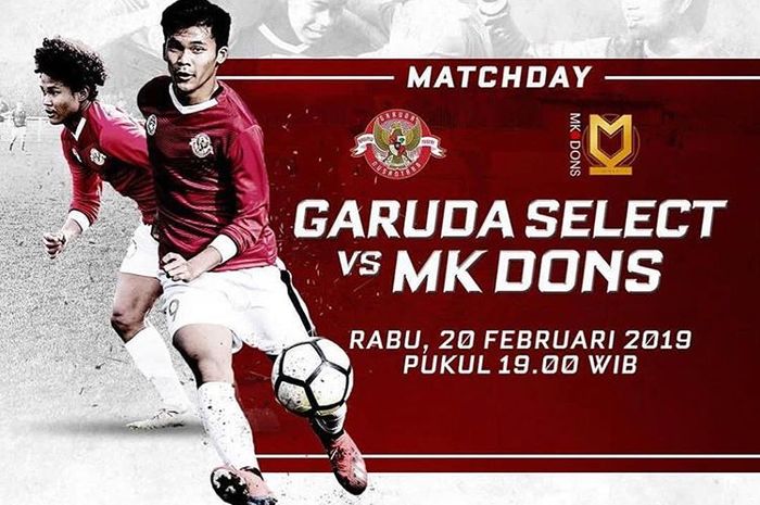 Live streaming Garuda Select Vs MK Dons tersaji pada Rabu (20/2/2019) pukul 20.00 WIB.